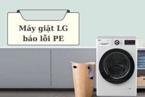 Máy giặt Lg báo lỗi PE phải làm sao