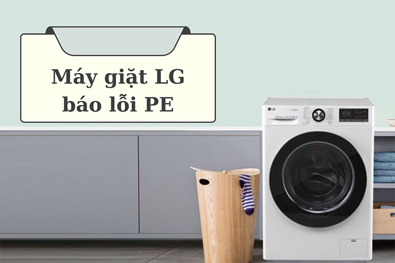 Máy giặt Lg báo lỗi PE phải làm sao 